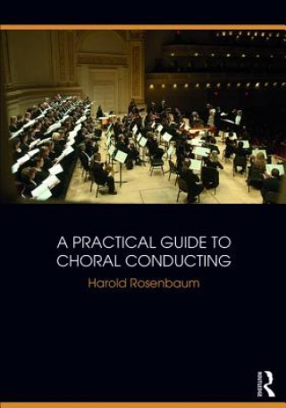 Książka Practical Guide to Choral Conducting ROSENBAUM