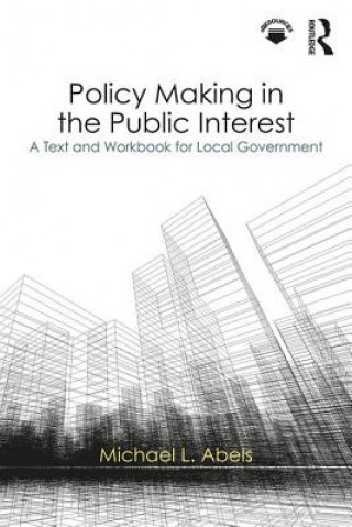 Kniha Policy Making in the Public Interest Michael Abels