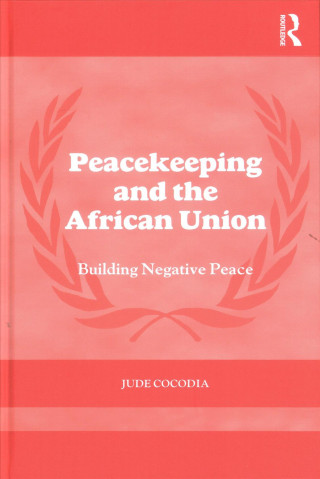 Книга Peacekeeping and the African Union Jude Cocodia