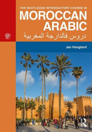 Kniha Routledge Introductory Course in Moroccan Arabic Jan Hoogland