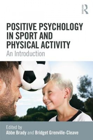 Carte Positive Psychology in Sport and Physical Activity Abbe Brady