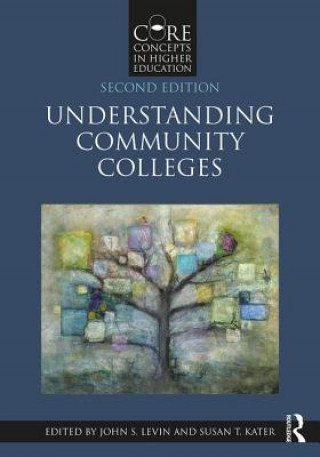 Книга Understanding Community Colleges John S. Levin