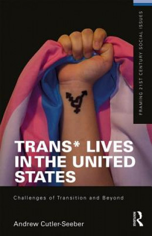 Carte Trans* Lives in the United States Andrew Cutler Seeber
