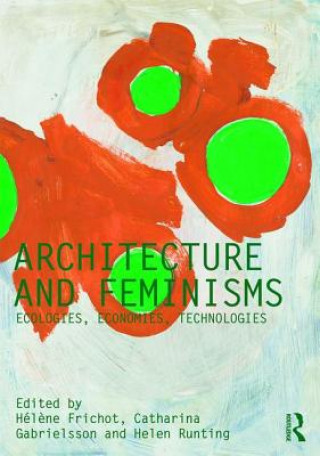 Kniha Architecture and Feminisms Helene Frichot