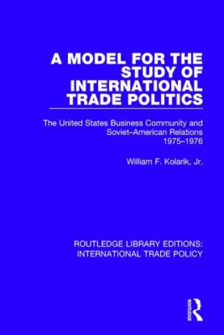 Kniha Model for the Study of International Trade Politics Kolarik