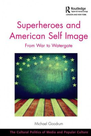 Kniha Superheroes and American Self Image Dr. Michael Goodrum