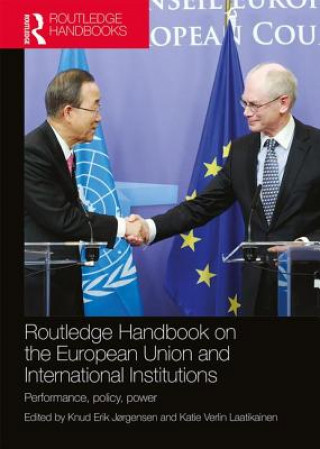 Könyv Routledge Handbook on the European Union and International Institutions Knud Erik J?rgensen