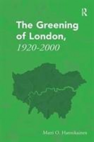 Książka Greening of London, 1920-2000 HANNIKAINEN