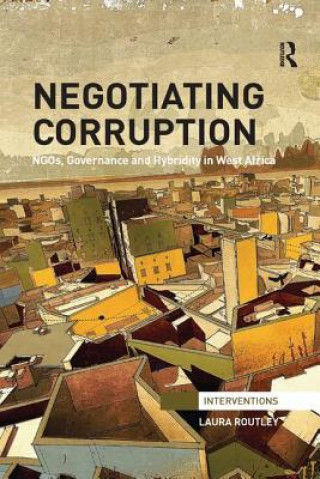 Livre Negotiating Corruption Laura Routley