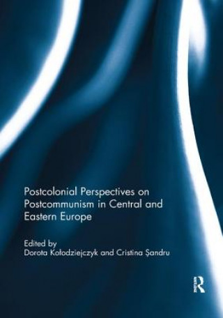Carte Postcolonial Perspectives on Postcommunism in Central and Eastern Europe 