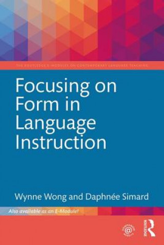 Kniha Focusing on Form in Language Instruction Wynne Wong