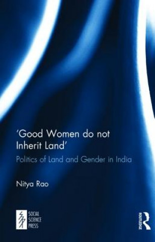 Kniha 'Good Women do not Inherit Land' Nitya Rao