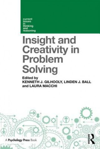 Книга Insight and Creativity in Problem Solving Kenneth J Gilhooly