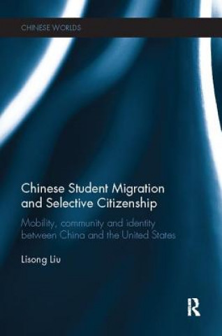 Kniha Chinese Student Migration and Selective Citizenship Lisong Liu