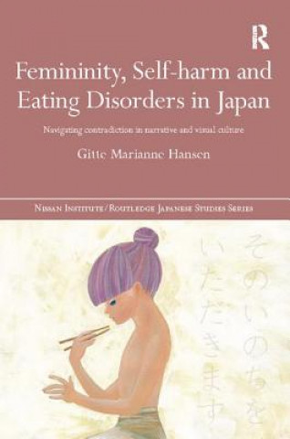 Buch Femininity, Self-harm and Eating Disorders in Japan Gitte Marianne Hansen