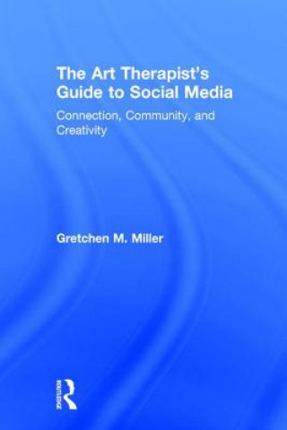 Kniha Art Therapist's Guide to Social Media Miller