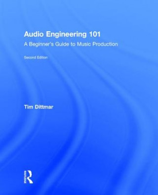 Book Audio Engineering 101 Tim Dittmar