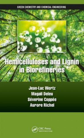 Book Hemicelluloses and Lignin in Biorefineries Jean-Luc Wertz