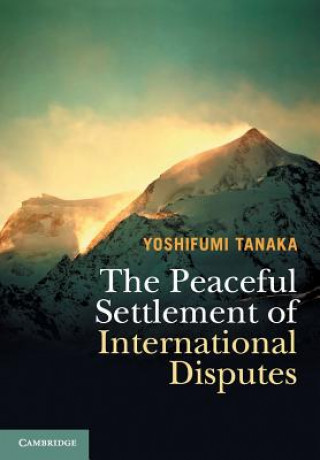 Carte Peaceful Settlement of International Disputes Yoshifumi Tanaka