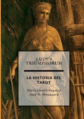 Kniha Ludus Triumphorum + La Historia Del Tarot JOSE MANUEL MOSQUERA