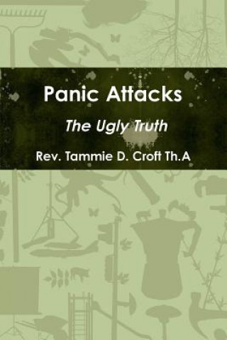 Knjiga Panic Attacks - the Ugly Truth Tammie D. Croft Th.A
