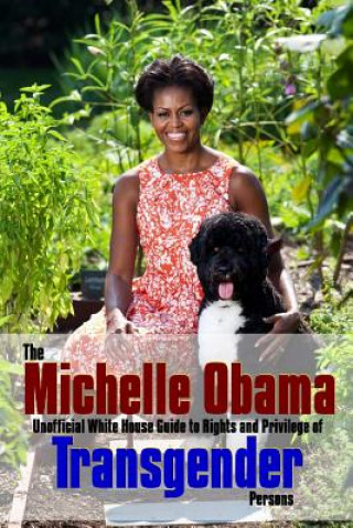 Könyv Michelle Obama Transgender Guide Richard Saunders