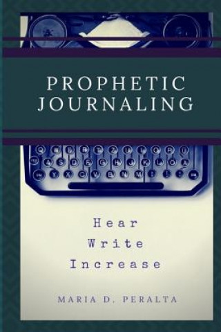 Kniha Prophetic Journaling Maria Peralta