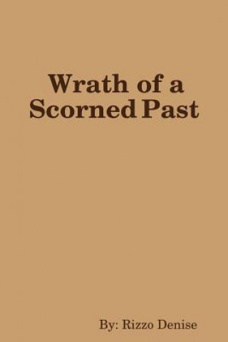 Kniha Wrath of a Scorned Past Rizzo Denise