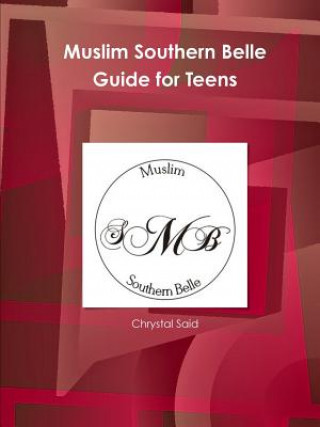 Carte Muslim Southern Belle Guide for Teens Chrystal Said