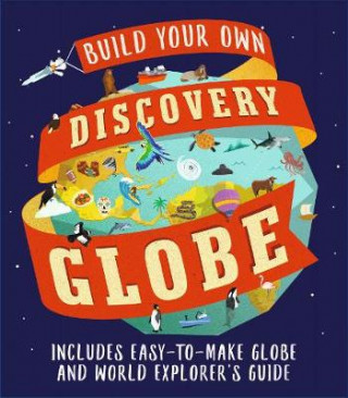 Könyv Discovery Globe: Build-Your-Own Globe Kit Leon Gray