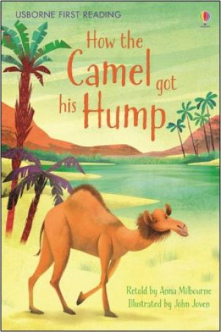 Carte How the Camel got his Hump Anna Milbourne