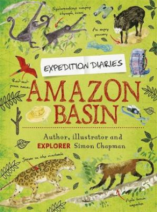 Könyv Expedition Diaries: Amazon Basin Simon Chapman