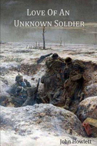 Könyv Love of an Unknown Soldier John Howlett