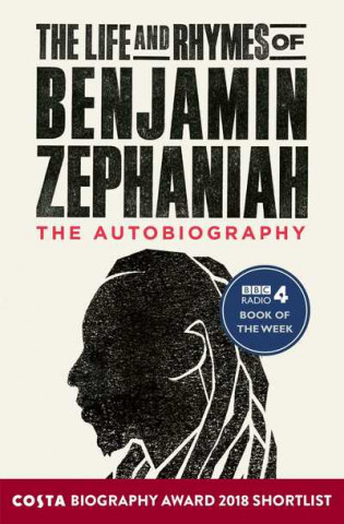 Könyv Life and Rhymes of Benjamin Zephaniah Benjamin Zephaniah