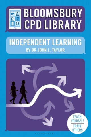 Carte Bloomsbury CPD Library: Independent Learning John L Taylor