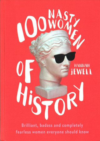 Könyv 100 Nasty Women of History Hannah Jewell