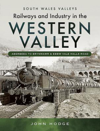 Книга Railways and Industry in the Western Valley John Hodge