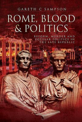 Kniha Rome, Blood and Politics Gareth C. Sampson