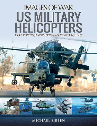 Kniha US Military Helicopters Michael Green