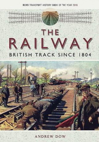 Книга Railway - British Track Since 1804 Andrew Dow