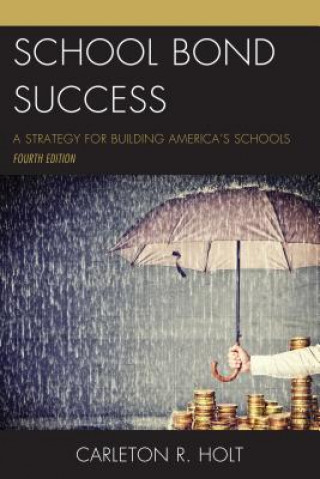 Kniha School Bond Success Carleton R. Holt