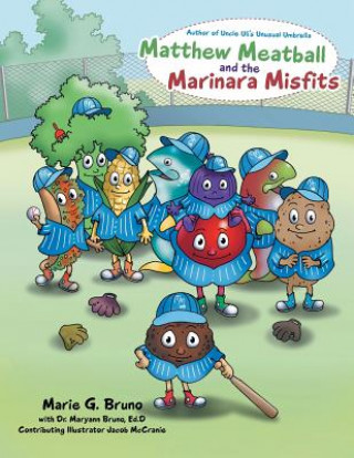 Könyv Matthew Meatball and the Marinara Misfits MARIE G. BRUNO
