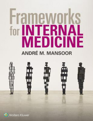 Carte Frameworks for Internal Medicine Andre Mansoor