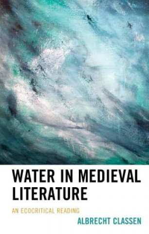 Książka Water in Medieval Literature Albrecht Classen