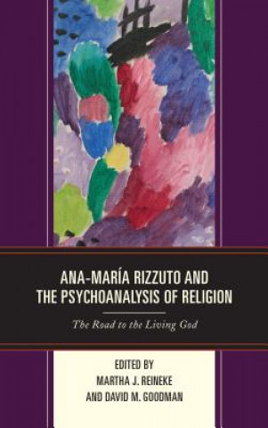 Carte Ana-Maria Rizzuto and the Psychoanalysis of Religion David M Goodman