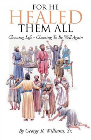 Book For He Healed Them All SR. GEORGE WILLIAMS