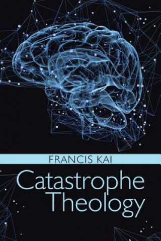 Knjiga Catastrophe Theology FRANCIS KAI