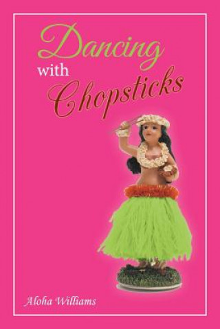 Livro Dancing with Chopsticks Aloha Williams