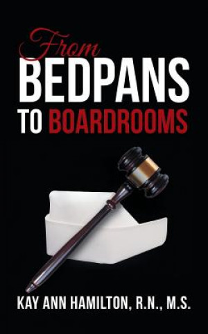 Knjiga From Bedpans to Boardrooms M.S. HAMILTON R.N.