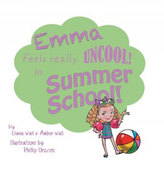 Kniha Emma Feels Really Uncool in Summer School DANA WALL